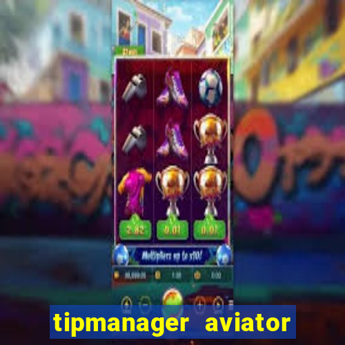 tipmanager aviator aposta ganha